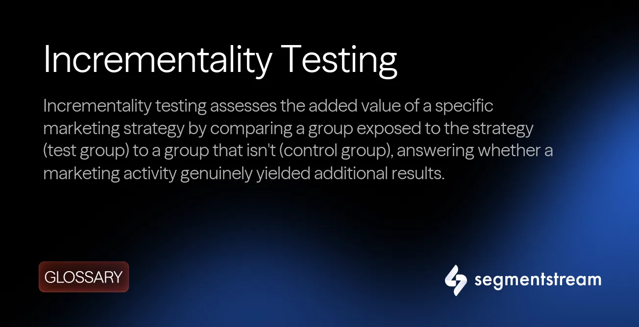 Incrementality Testing