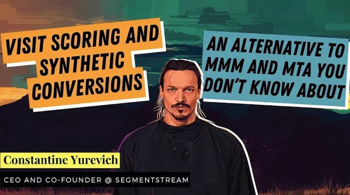 Visit Scoring: Alternative to MMM & MTA You Don't Know About