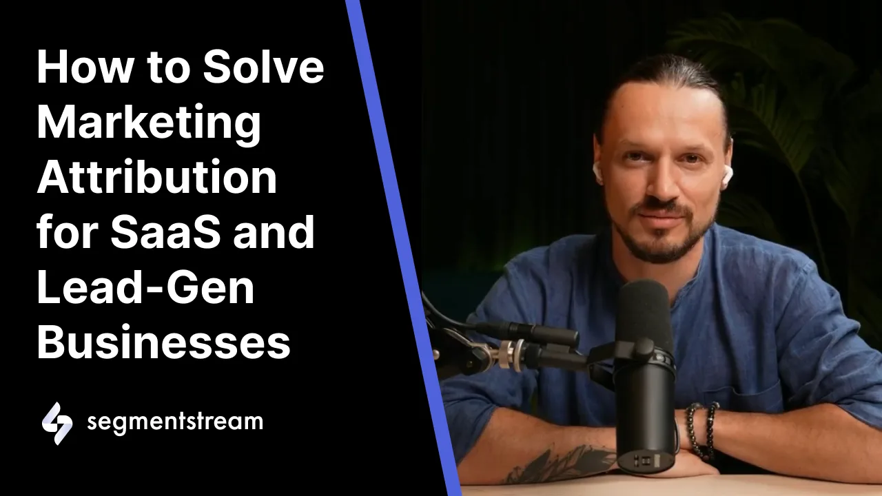 Attribution for SaaS & Lead-Gen Businesses